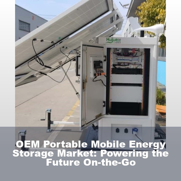 OEM Portable Mobile Energy Storage Market: Powering the Future On-the-Go